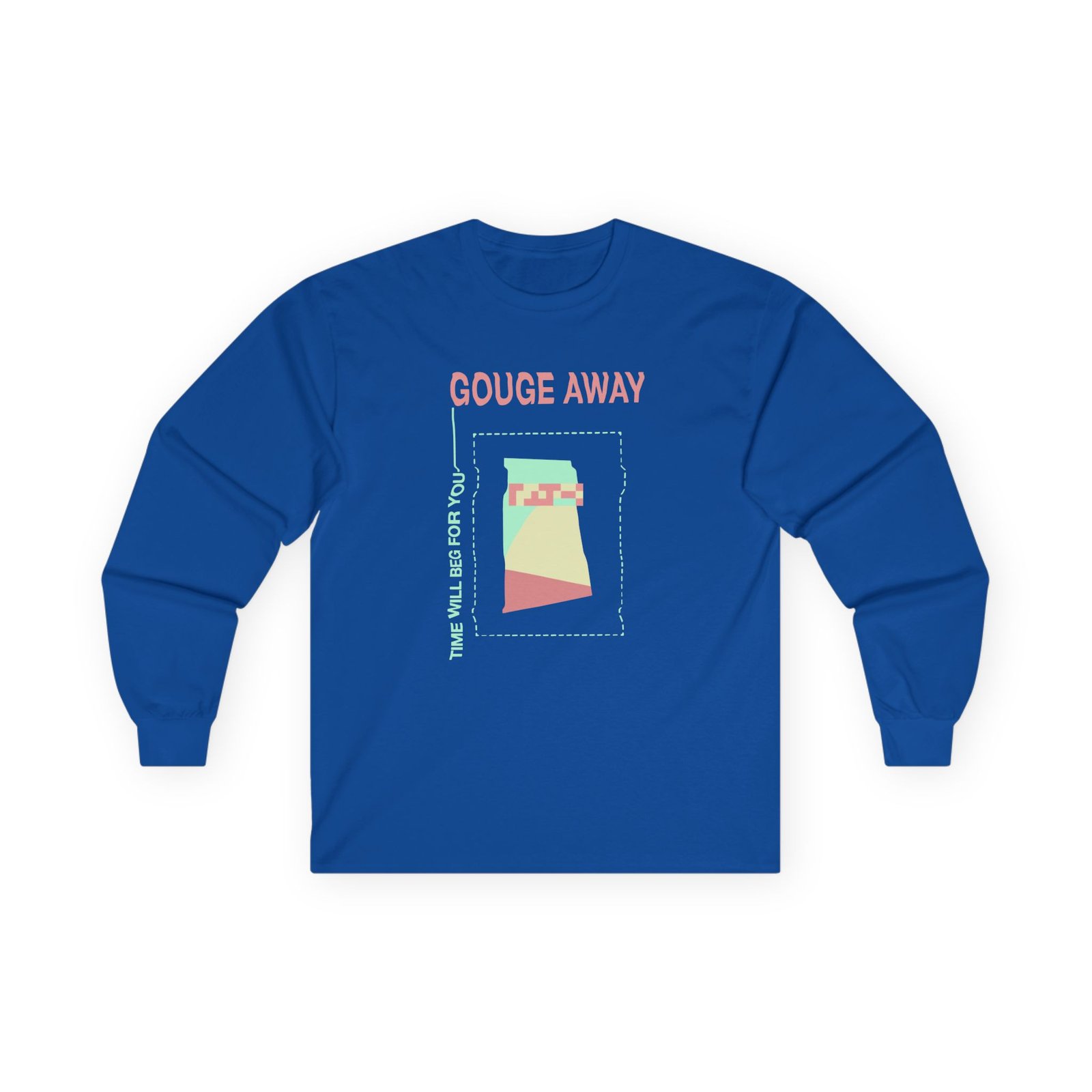 Gouge Away Time Will Unisex Ultra Cotton Long Sleeve Tee