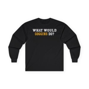 David Goggins  What Would Goggins Do Unisex Ultra Cotton Long Sleeve Tee