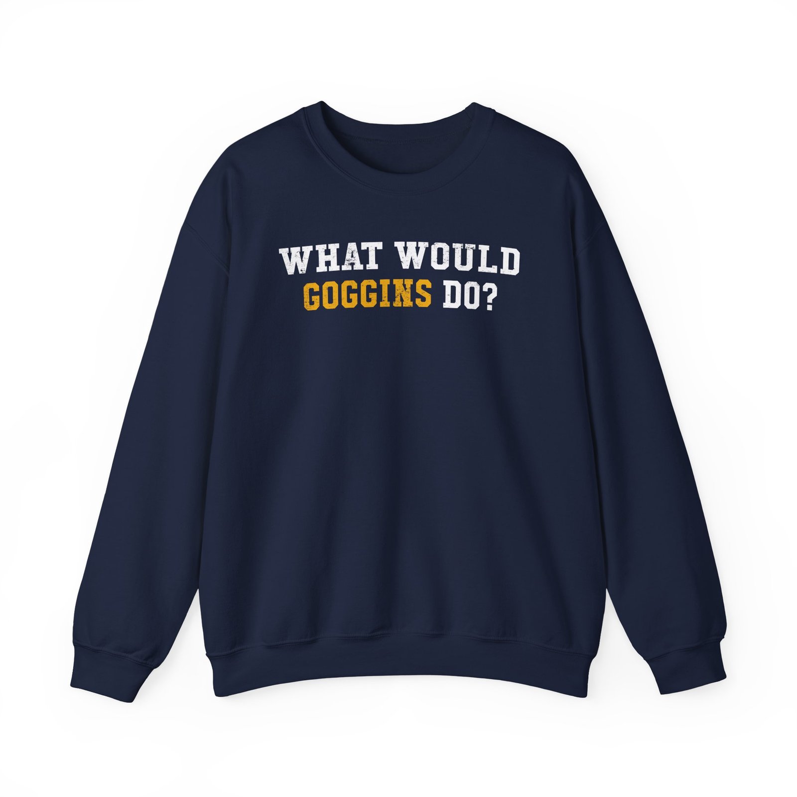 David Goggins What Would Goggins Do Unisex Heavy Blend™ Crewneck Sweatshirt