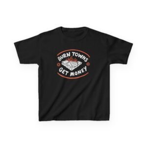 Kids Dropout Burn Towns Get Money Heavy Cotton™ Tee