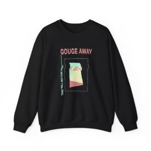 Gouge Away Time Will Unisex Heavy Blend Crewneck Sweatshirt