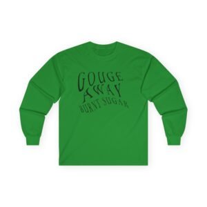 Gouge Away Burnt Sugar Unisex Ultra Cotton Long Sleeve Tee