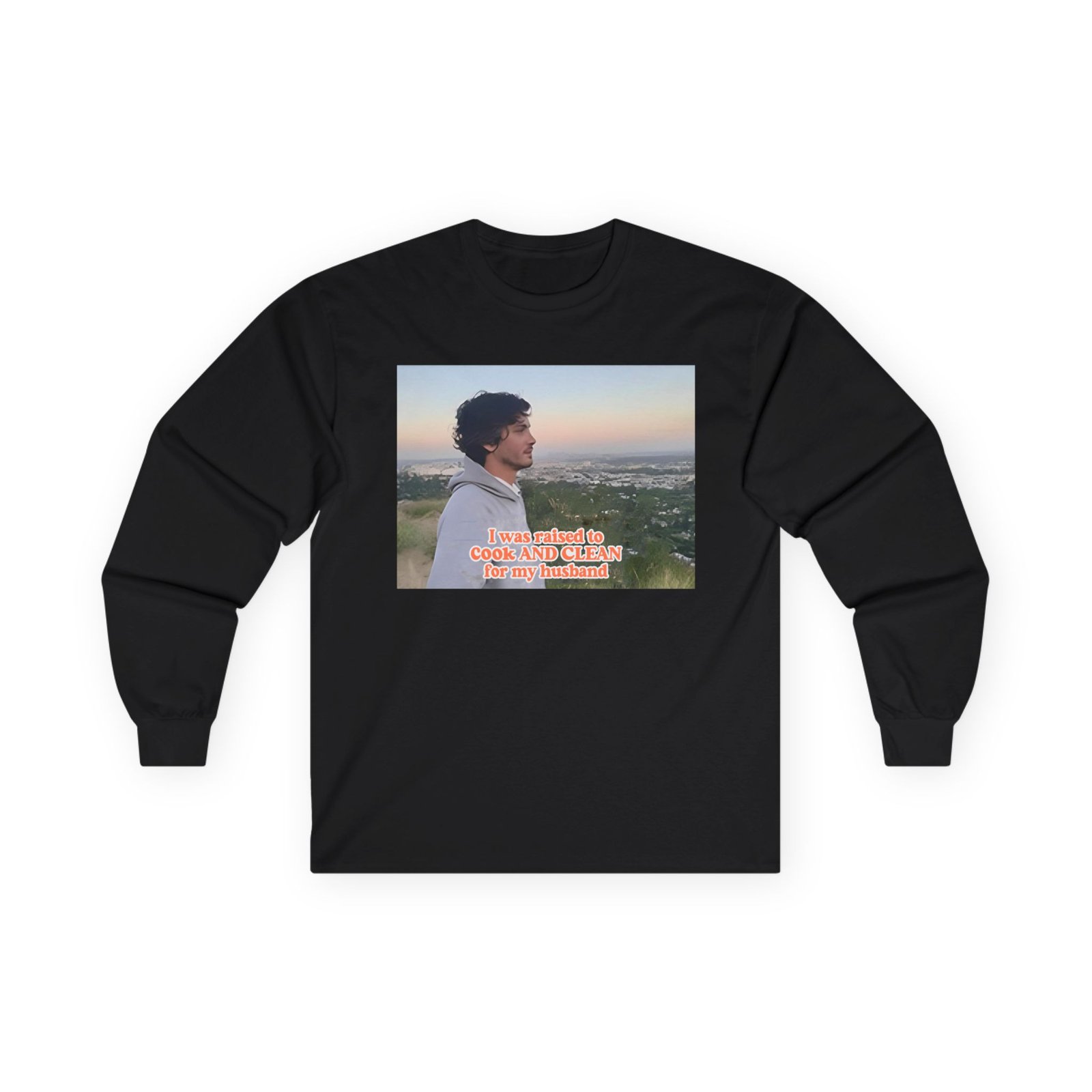 Logan Lerman I Was Raised to Cook and Clean for My Husband Unisex Ultra Cotton Long Sleeve Tee
