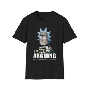 Rick and Morty I'm Not Arguing Unisex Softstyle T-shirt