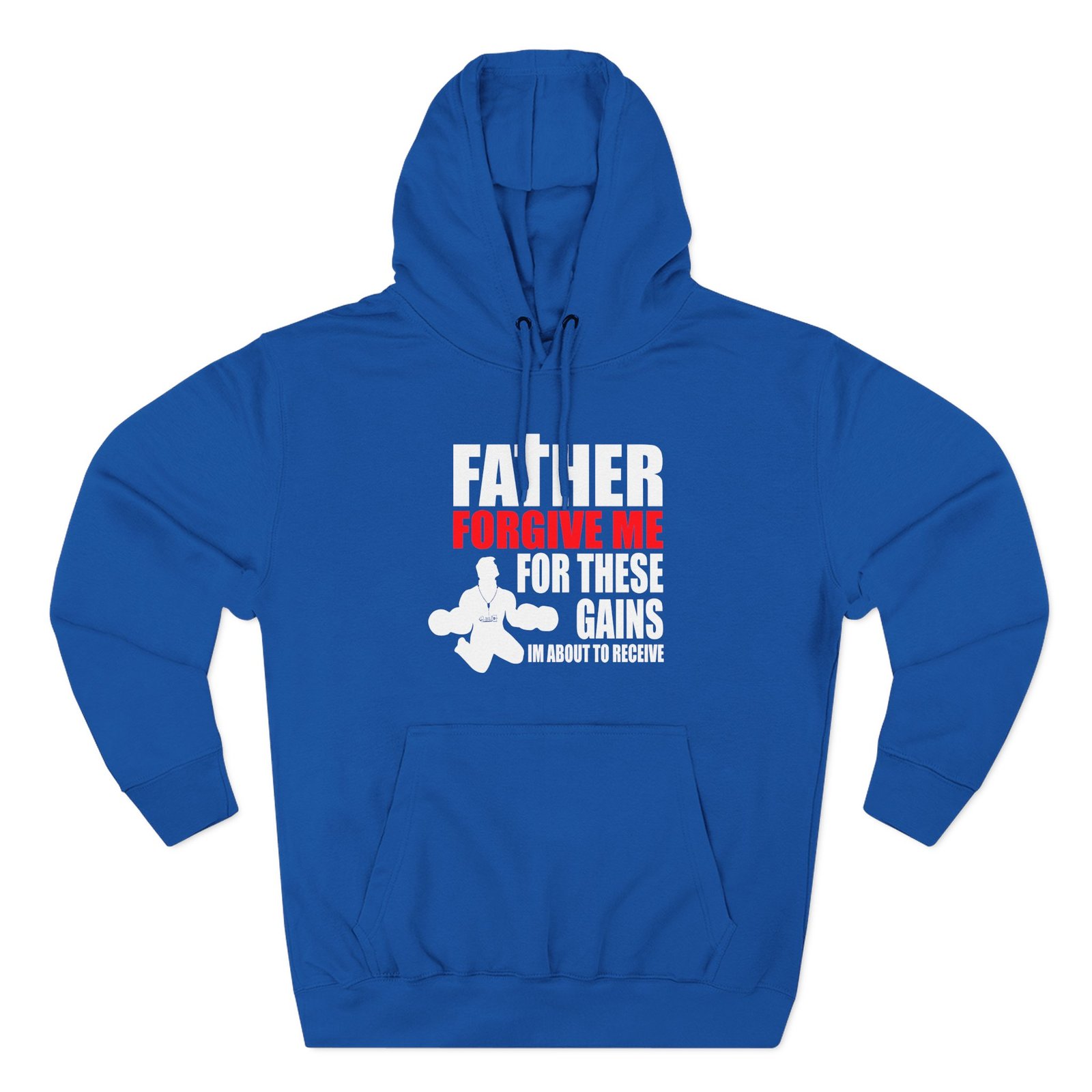 Dom Father Forgive Me for These Gains Three-Panel Fleece Hoodie