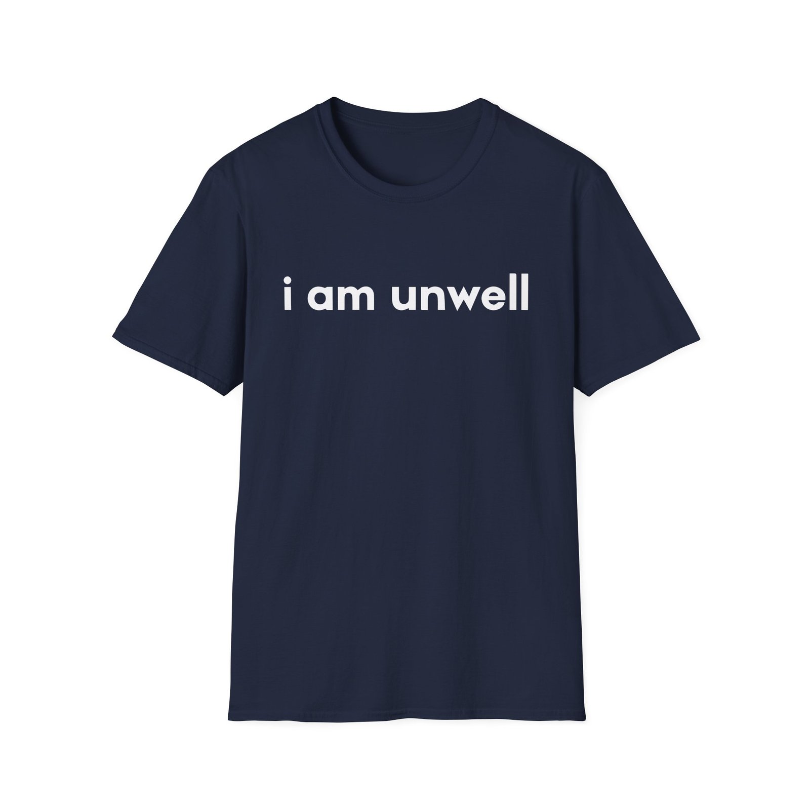 I Am Unwell Unisex Softstyle T-Shirt