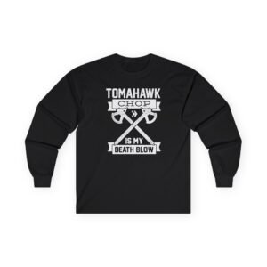 Anthony Padilla Tomahawk Chop is My Death Blow Unisex Ultra Cotton Long Sleeve Tee