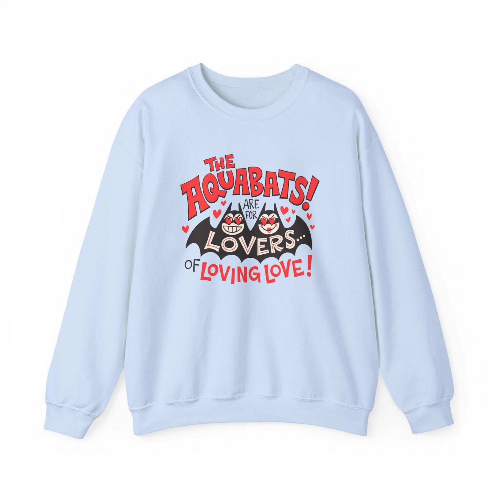The Aquabats Are for Lovers...of Loving Love! Unisex Heavy Blend™ Crewneck Sweatshirt