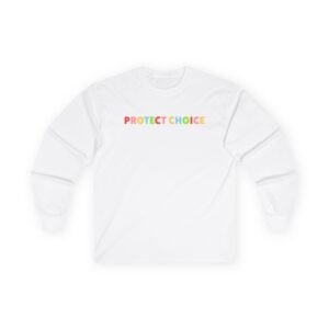 But Her Emails Protect Choice Unisex Ultra Cotton Long Sleeve Tee