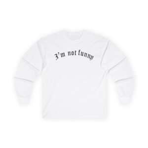 Brooke Monk I’m Not Funny Unisex Ultra Cotton Long Sleeve Tee