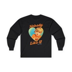 4town Nobody Like U Unisex Ultra Cotton Long Sleeve Tee