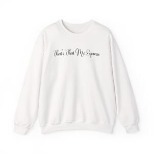 Short N Sweet That's That Me Unisex Heavy Blend™ Crewneck Sweatshirt