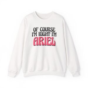Baby Ariel, Of Course I'm Right I'm Ariel Unisex Heavy Blend™ Crewneck Sweatshirt