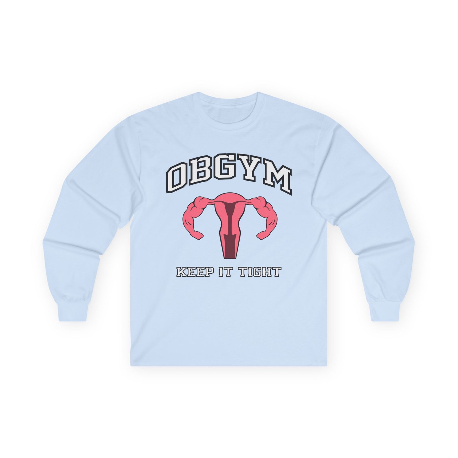 Dom OBGYM Unisex Ultra Cotton Long Sleeve Tee