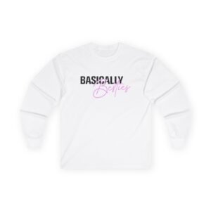 Basically Besties Unisex Ultra Cotton Long Sleeve Tee