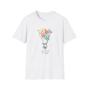 Sienna Mae  Stop and Buy the Damn Flowers Unisex Softstyle T-Shirt