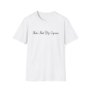 Short N Sweet That's That Me Unisex Softstyle T-shirt