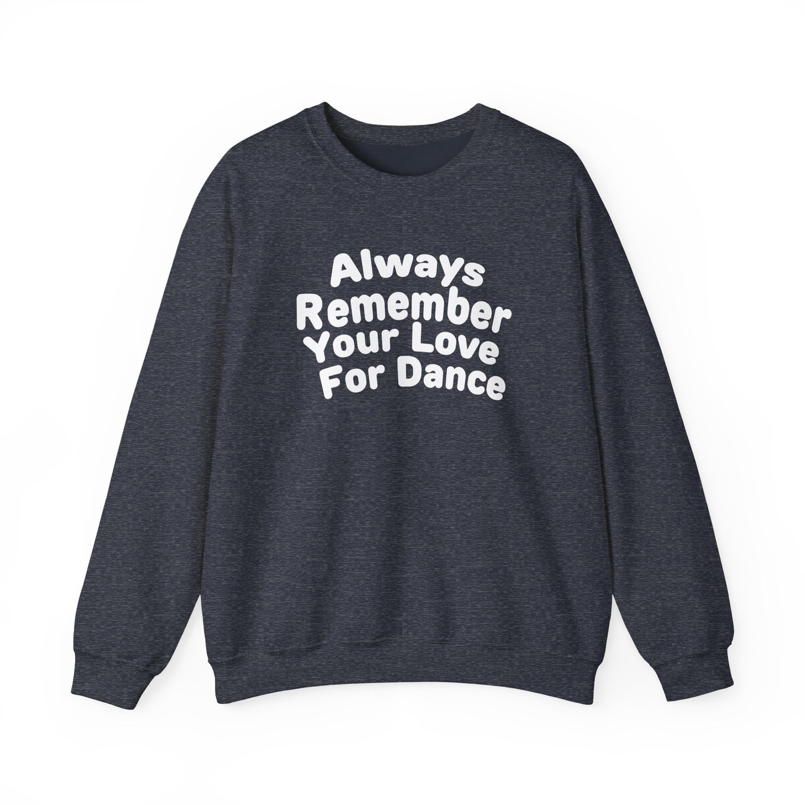 Charli D Amelio Always Remember Your Love for Dance Unisex Heavy Blend™ Crewneck Sweatshirt