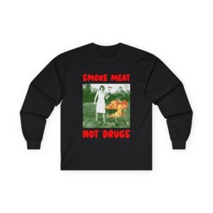 Danny Duncan Smoke Meat Not Drugs Unisex Ultra Cotton Long Sleeve Tee