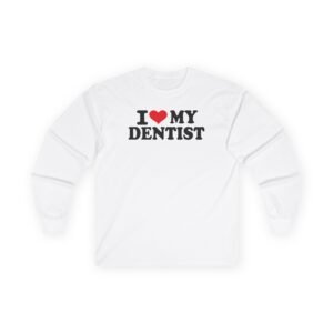 Dentist I Love My Unisex Ultra Cotton Long Sleeve Tee