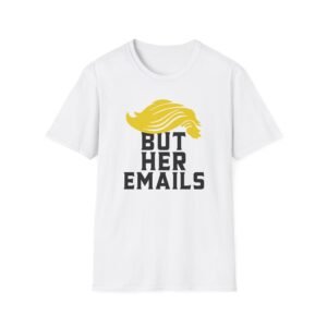 But Her Emails Unisex Softstyle T-Shirt