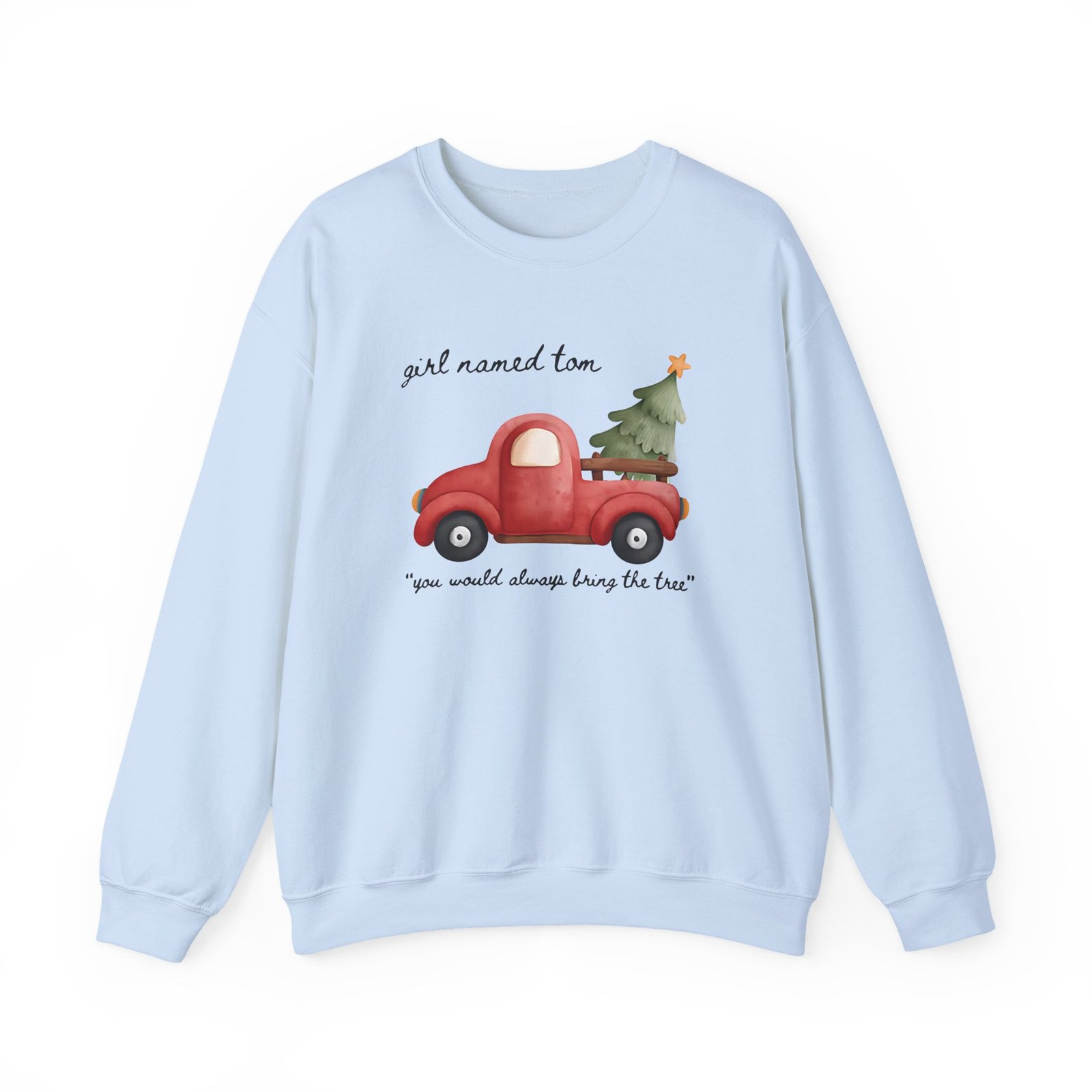 Girl Named Tom You would always bring the tree Unisex Heavy Blend™ Crewneck Sweatshirt