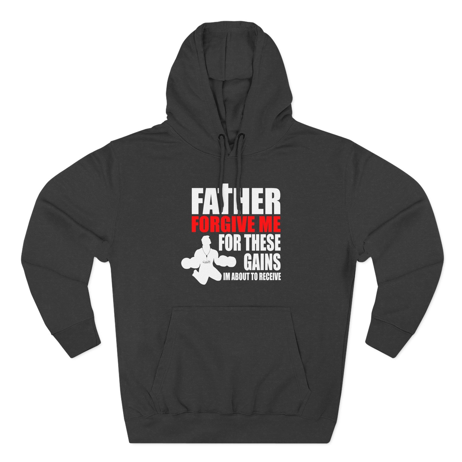 Dom Father Forgive Me for These Gains Three-Panel Fleece Hoodie