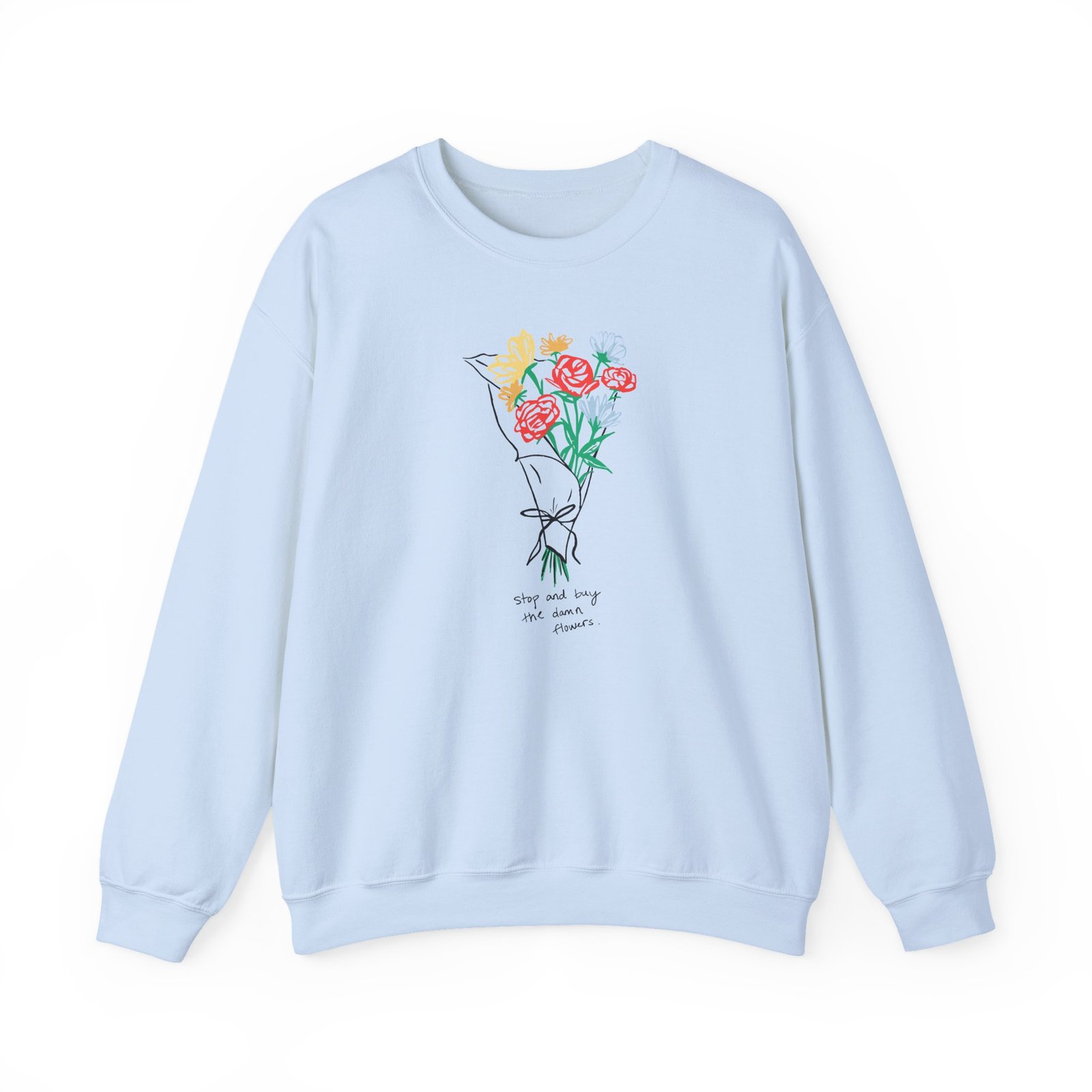 Sienna Mae Stop and Buy the Damn Flowers Unisex Heavy Blend™ Crewneck Sweatshirt