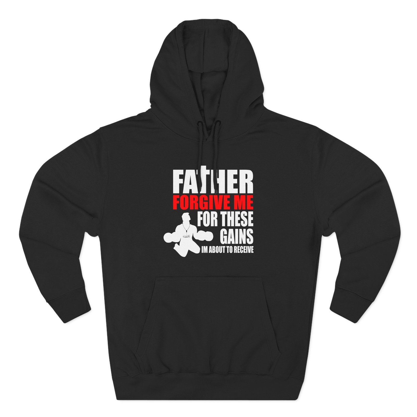 Dom Father Forgive Me for These Gains Three-Panel Fleece Hoodie