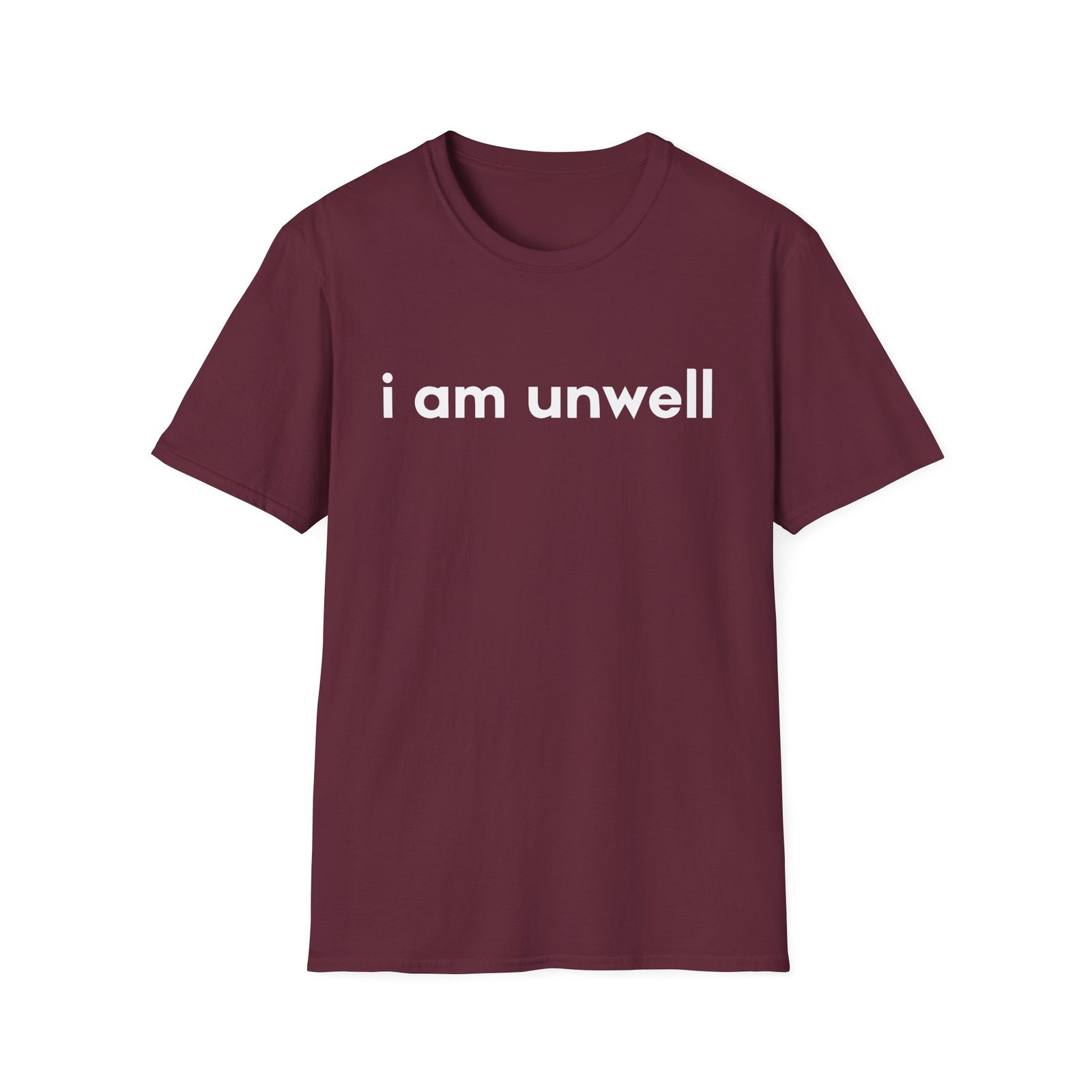 I Am Unwell Unisex Softstyle T-Shirt