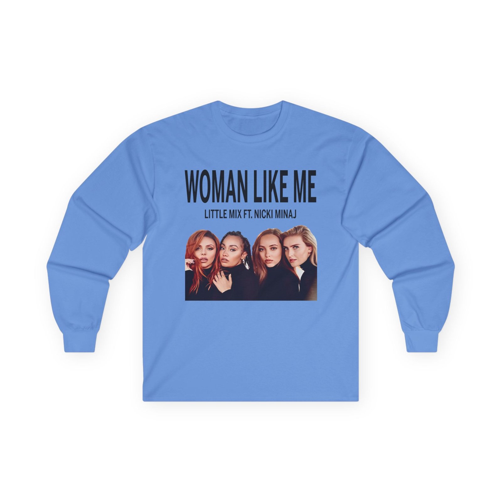 Little Mix Woman Like Me Unisex Ultra Cotton Long Sleeve Tee