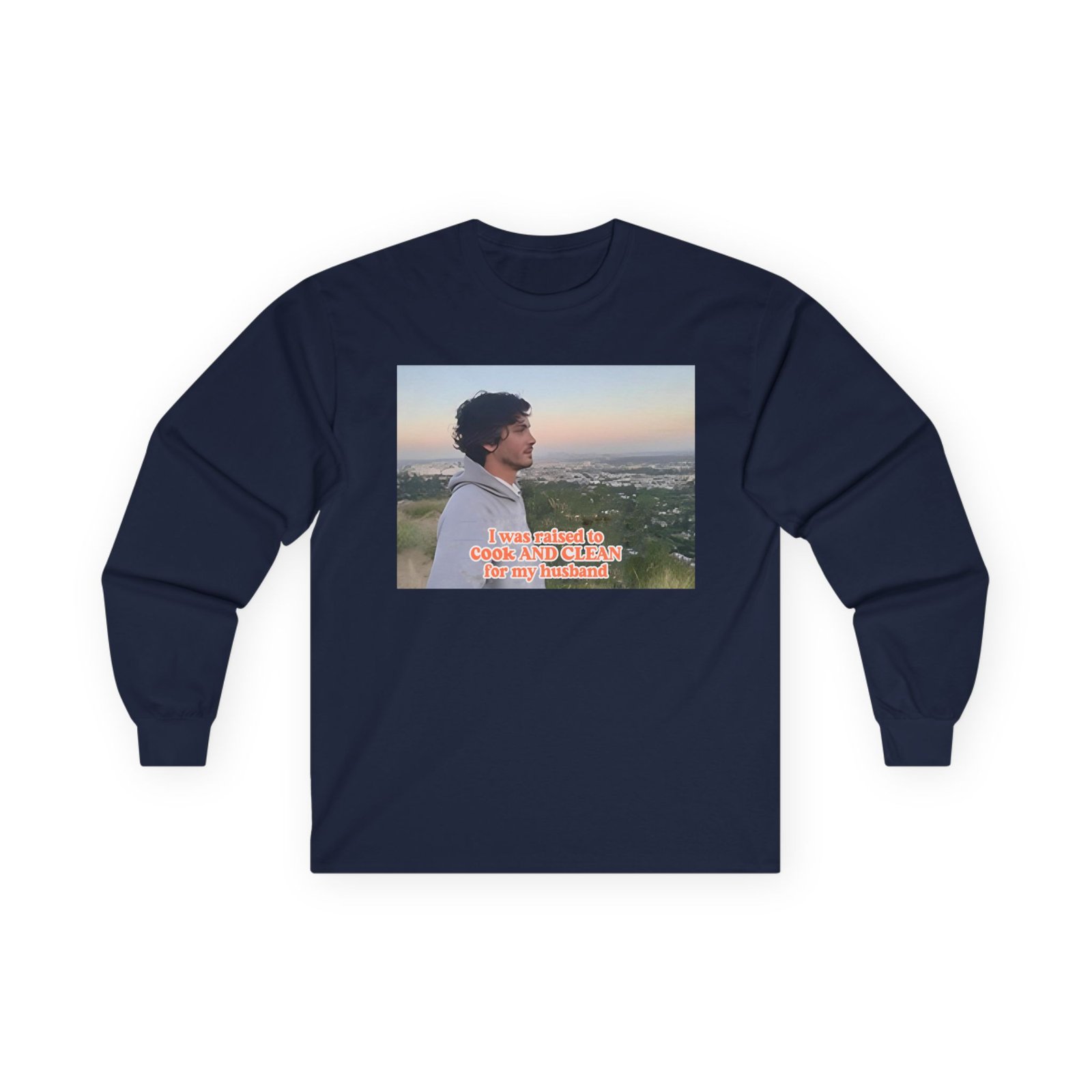 Logan Lerman I Was Raised to Cook and Clean for My Husband Unisex Ultra Cotton Long Sleeve Tee