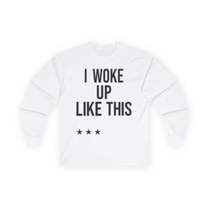 Beyonce I Woke Up Like This Unisex Ultra Cotton Long Sleeve Tee