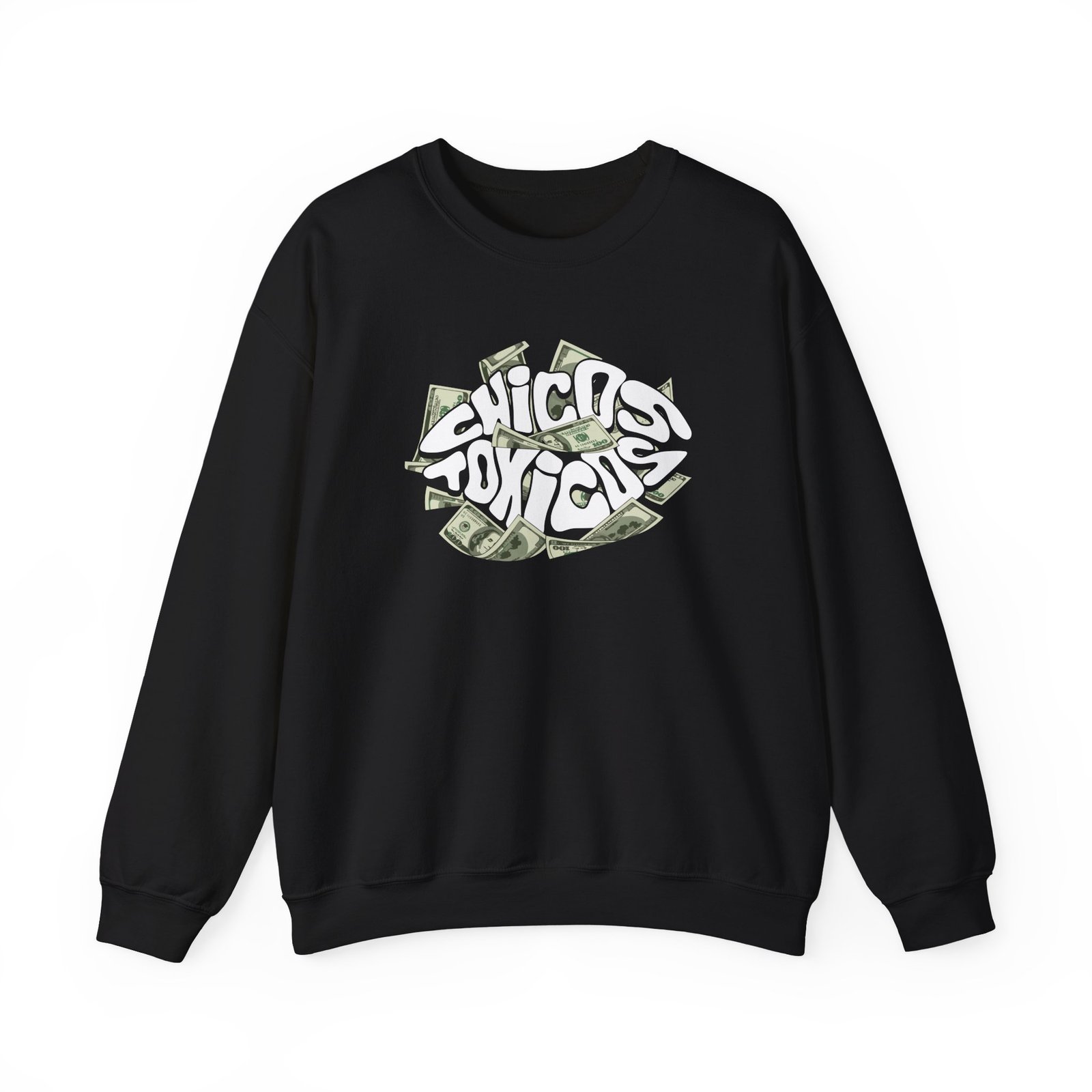 Chicos Toxicos Need Money for Toxicas Unisex Heavy Blend™ Crewneck Sweatshirt