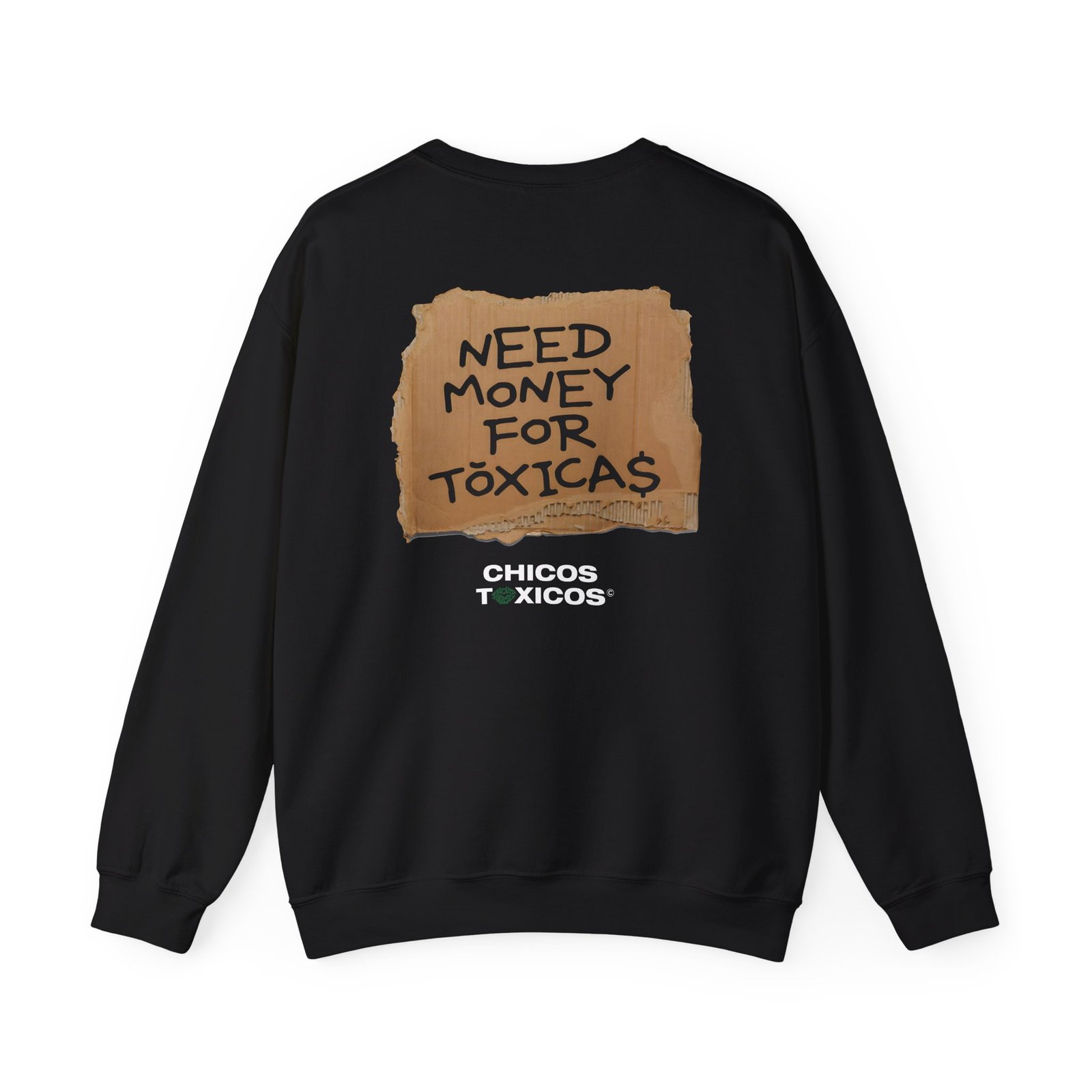 Chicos Toxicos Need Money for Toxicas Unisex Heavy Blend™ Crewneck Sweatshirt