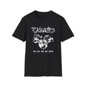 Casualties We Are All We Have Unisex Softstyle T-shirt