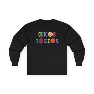 Chicos Toxicos Wish You Were My Toxica Unisex Ultra Cotton Long Sleeve Tee