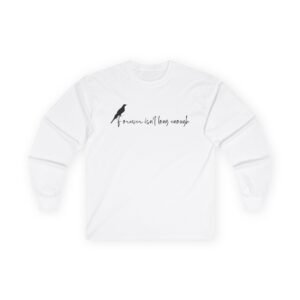 Nina Dobrev Forever Isn’t Long Enough Unisex Ultra Cotton Long Sleeve Tee