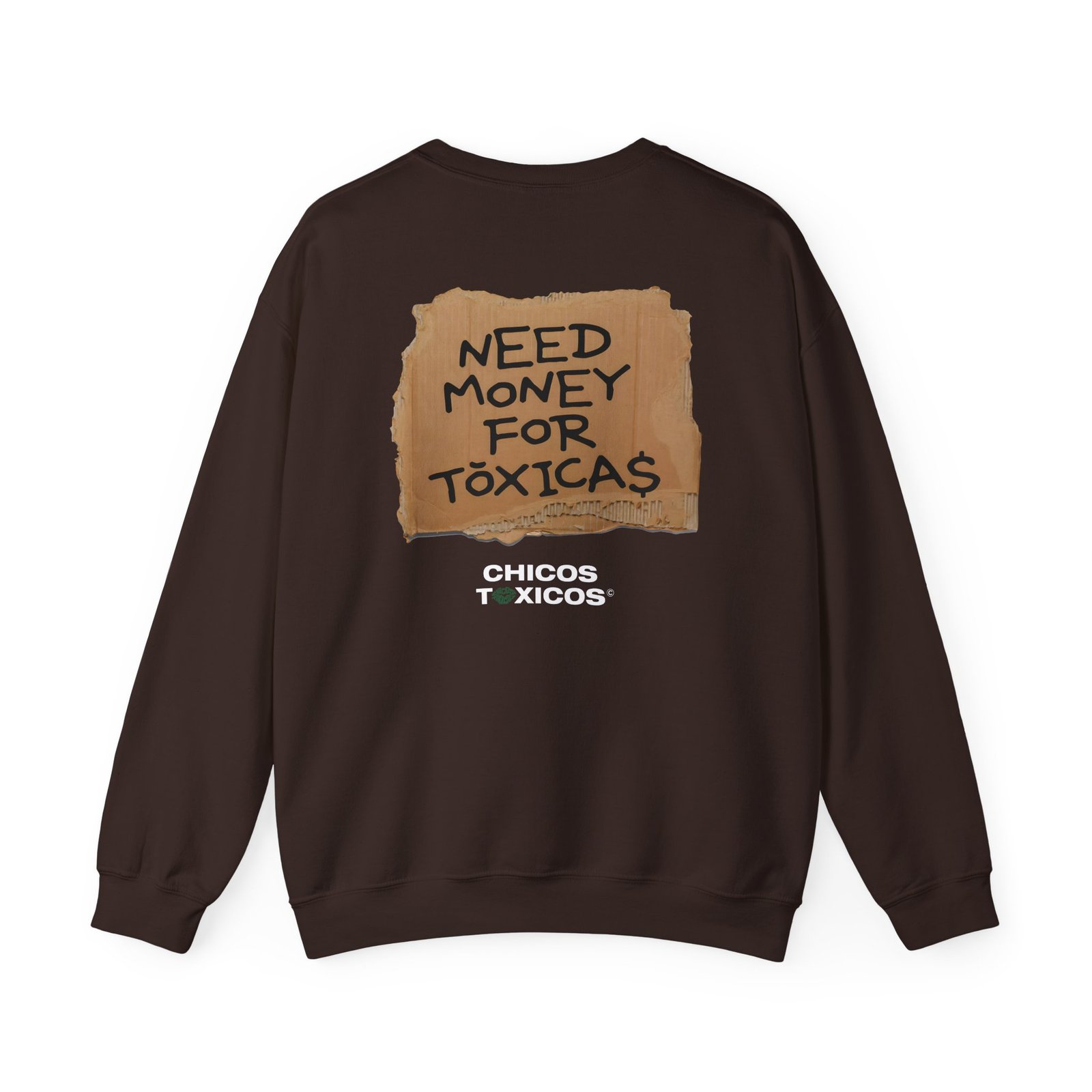 Chicos Toxicos Need Money for Toxicas Unisex Heavy Blend™ Crewneck Sweatshirt