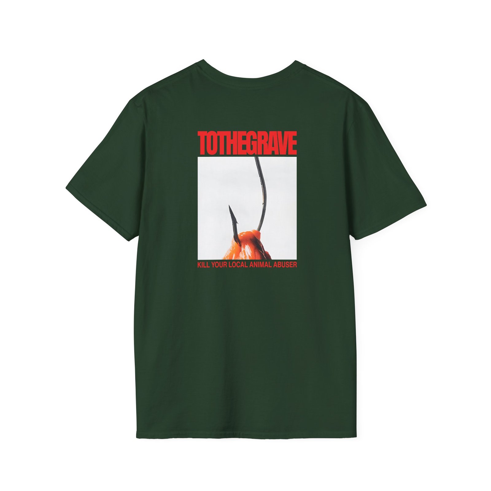 To the Grave Kill Your Local Animal Abuser Unisex Softstyle T-Shirt