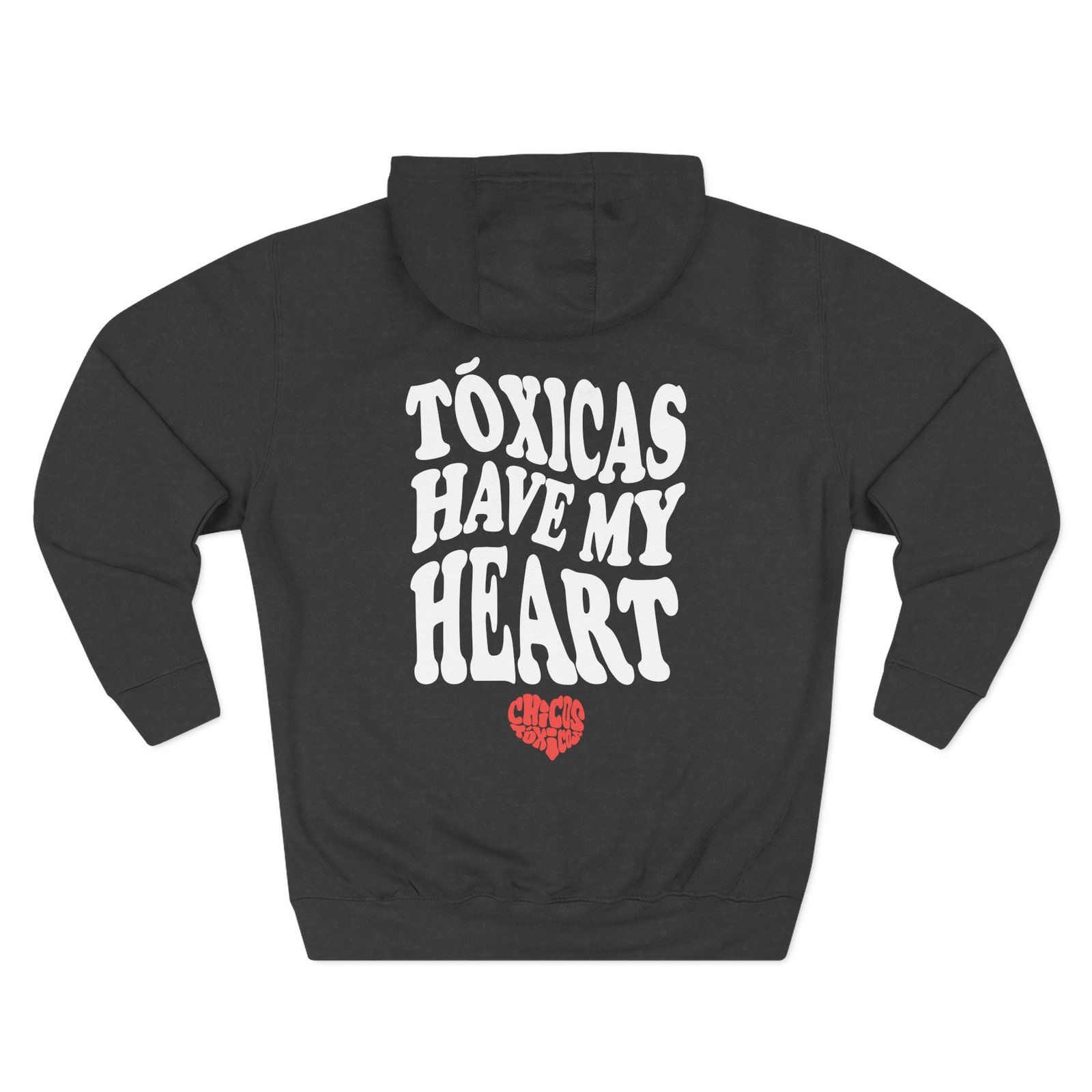 Chicos Toxicos Toxicas Have My Heart Three-Panel Fleece Hoodie