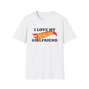 I Love My Hotistic Girlfriend Unisex Softstyle T-Shirt