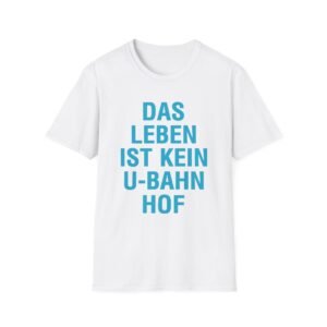 Marsimoto Das Leben Ist Kein U-bahn Hof  Unisex Softstyle T-Shirt