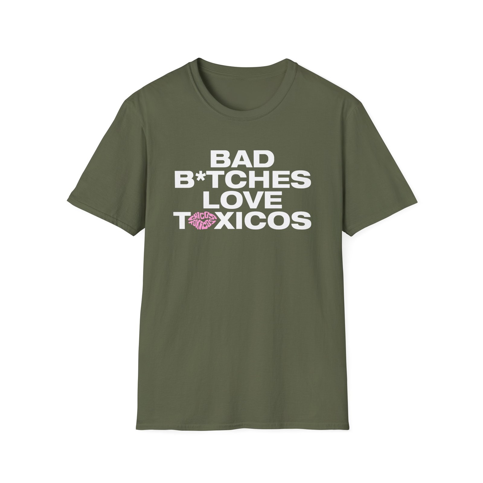 Chicos Toxicos Bad B*tches Love Toxicos Unisex Softstyle T-Shirt