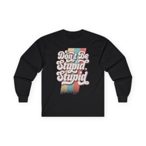 Philip Defranco Don’t Be Stupid Unisex Ultra Cotton Long Sleeve Tee