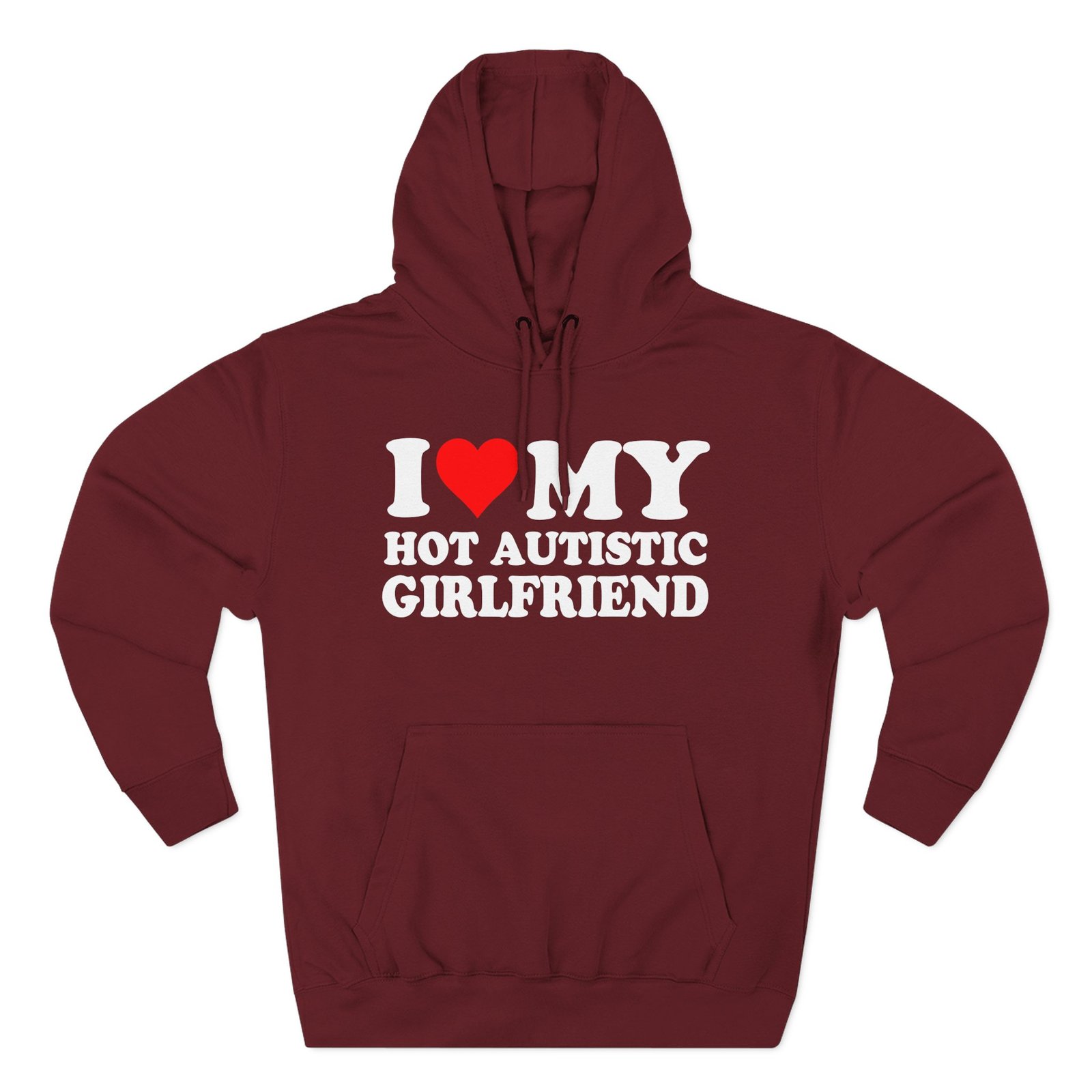 I Love My Hot Autistic Girlfriend Three-Panel Fleece Hoodie