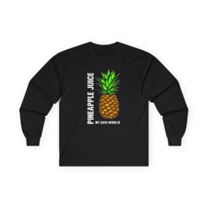 Patty Mayo My Safe Word is Pineapple Juice Unisex Ultra Cotton Long Sleeve Tee