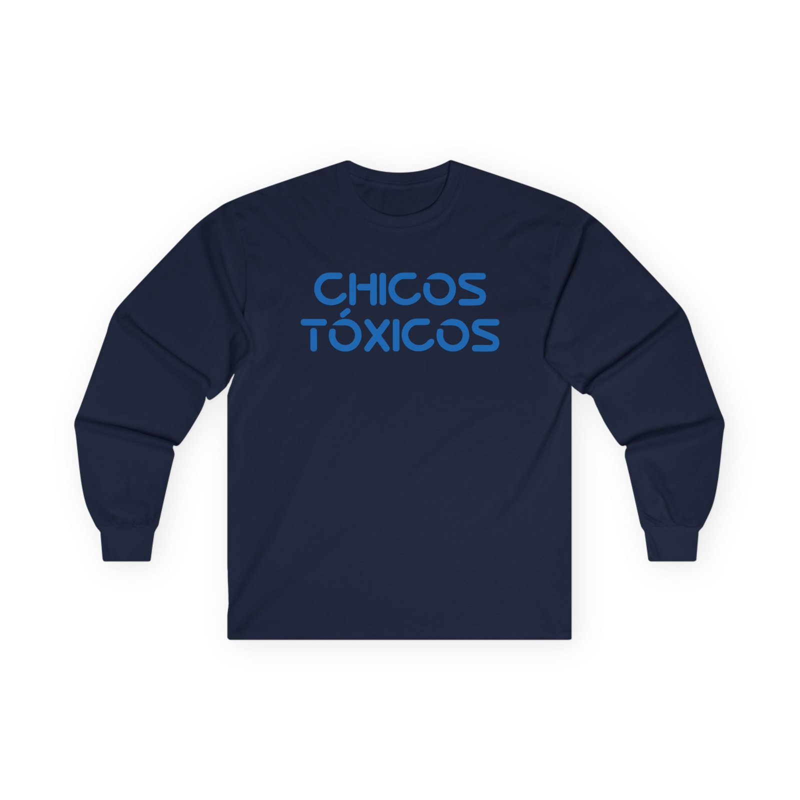 Chicos Toxicos Your Tia's Favorite Toxico Unisex Ultra Cotton Long Sleeve Tee