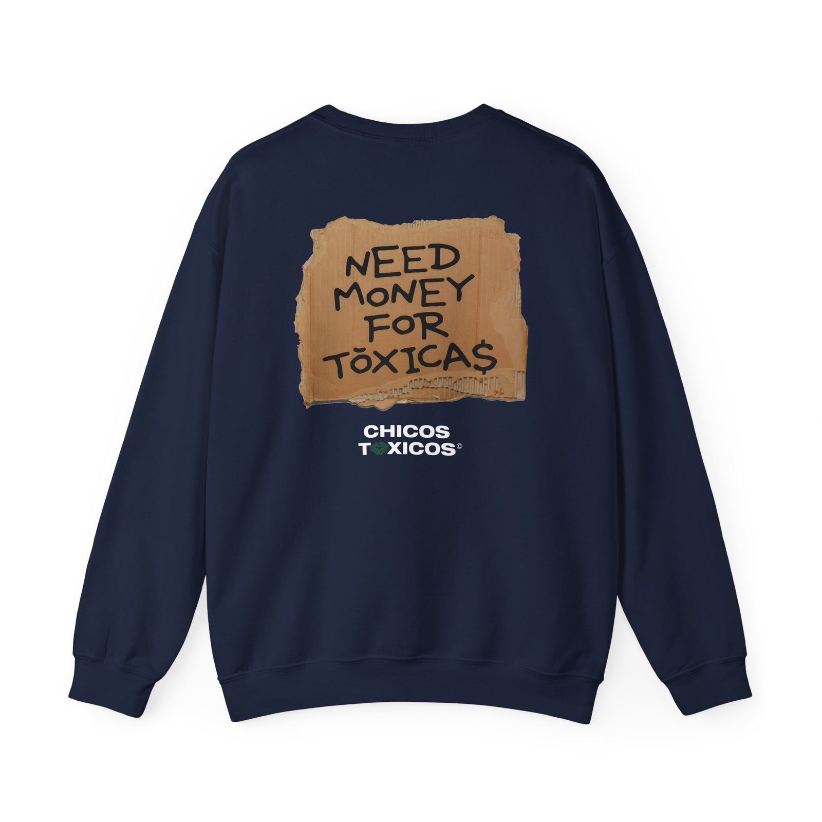 Chicos Toxicos Need Money for Toxicas Unisex Heavy Blend™ Crewneck Sweatshirt