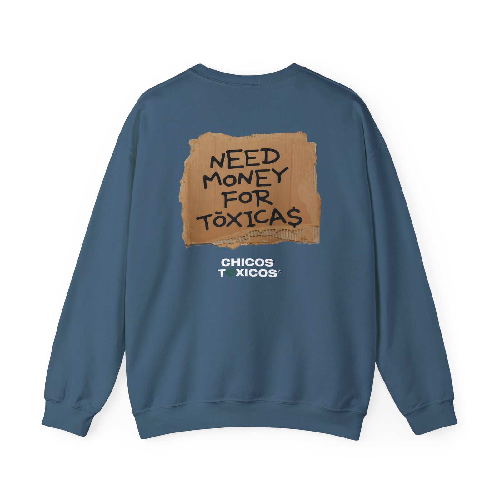 Chicos Toxicos Need Money for Toxicas Unisex Heavy Blend™ Crewneck Sweatshirt